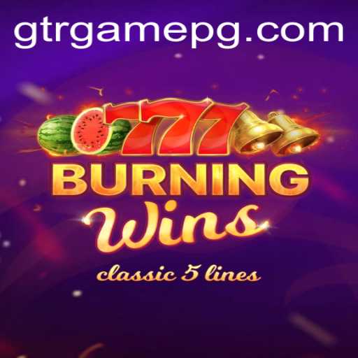 Exploring the Excitement of BurningWins at GTR.GAME
