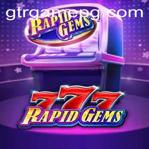 RapidGems777: The Ultimate Gaming Experience on GTR.GAME